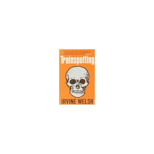 Trainspotting - Irvine Welsh