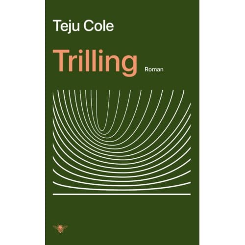 Trilling - Teju Cole