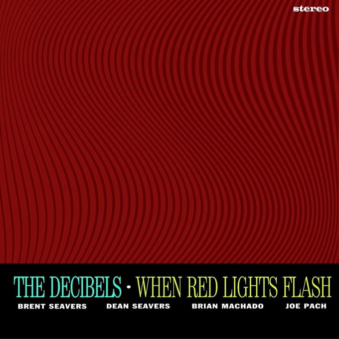 The Decibels - When Red Lights Flash