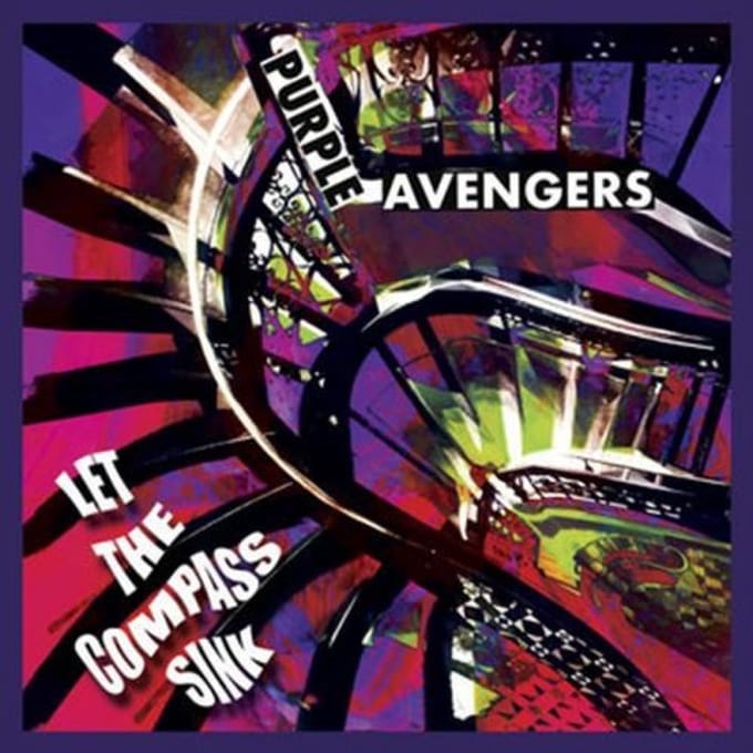 Purple Avengers - Let The Compass Sink