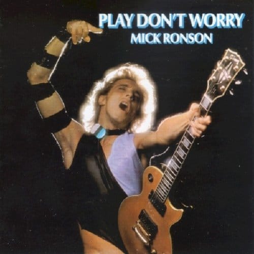 Play Don't Worry - Mick Ronson