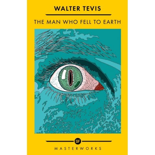 The Man Who Fell To Earth - S.F. Masterworks - Walter Tevis