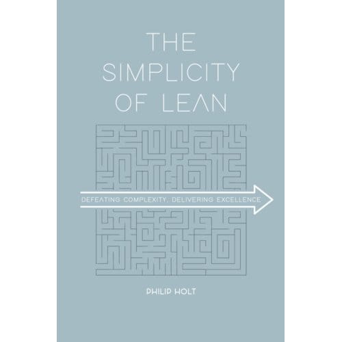 The Simplicity Of Lean - Philip Holt
