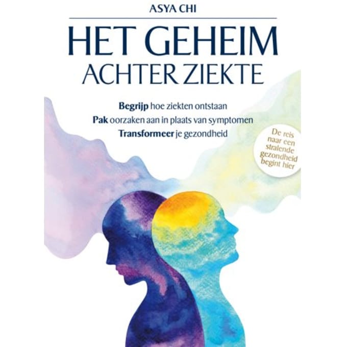Het Geheim Achter Ziekte - Asya Chi