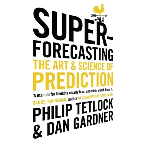 Superforecasting - Philip Tetlock