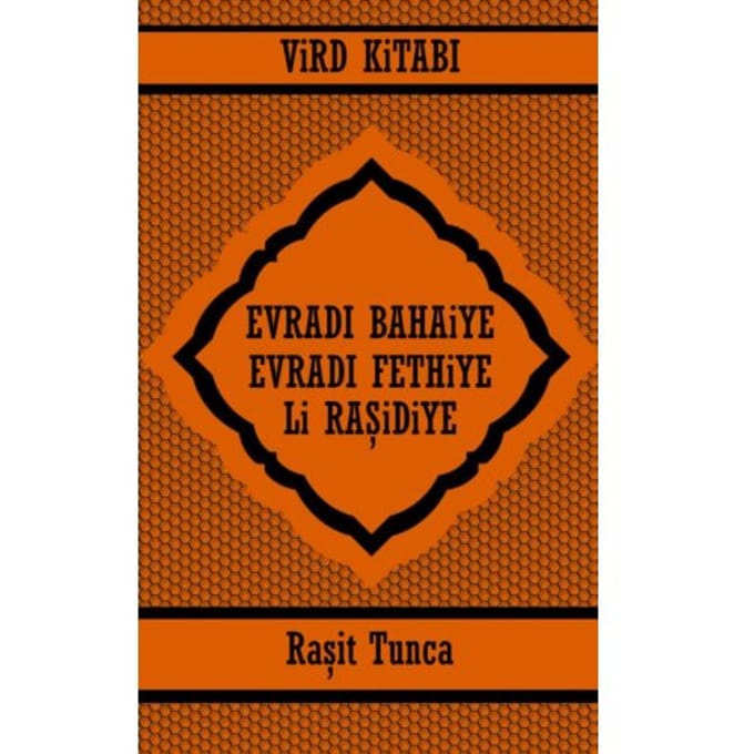 Evradi Bahaiye Ve Evradi Fethiye Vird Kitabi Li Raşidiye - Raşit Tunca