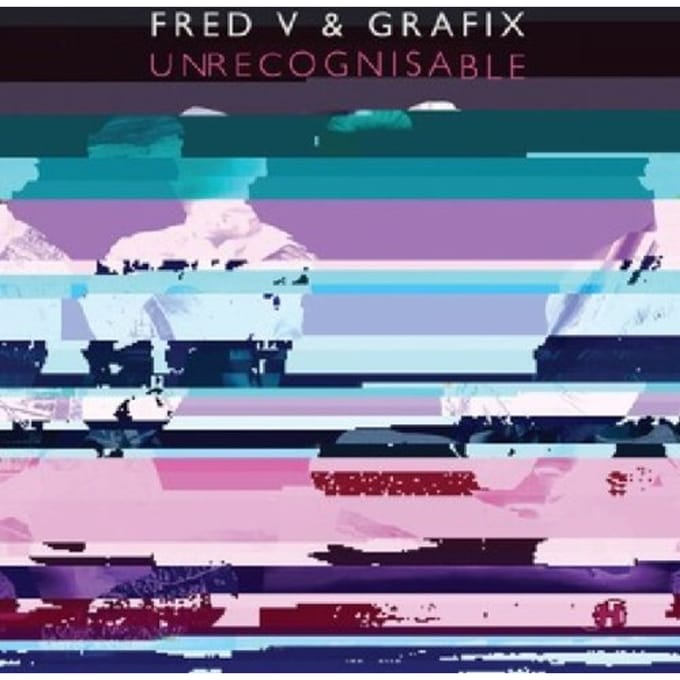 Unrecognisable - Fred V & Grafix