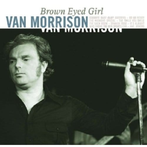 Brown Eyed Girl - Van Morrison