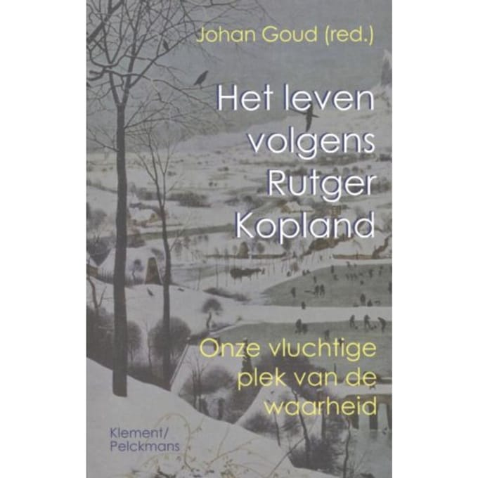 Het Leven Volgens Rutger Kopland - Erik Borgman
