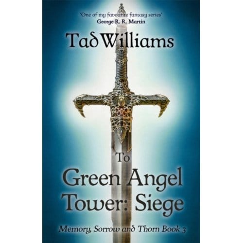To Green Angel Tower: Siege - Memory, Sorrow & Thorn - Tad Williams
