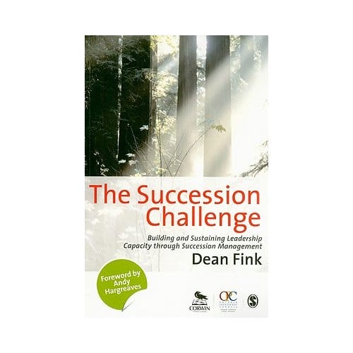 The Succession Challenge: Building And Sustaining Leadership Capacity Through Succession Management - Fink