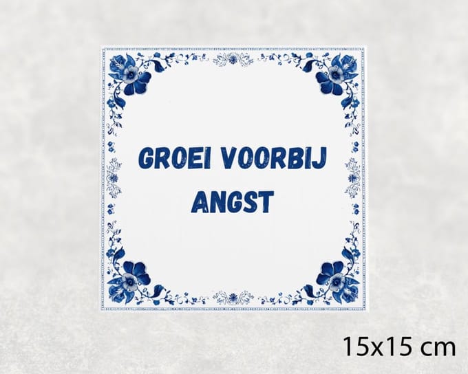 Spreuk tegel 15x15 cm Groei voorbij angst