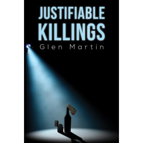Justifiable Killings - Martin, Glen
