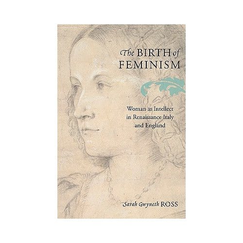 The Birth Of Feminism - Sarah Gwyneth Ross