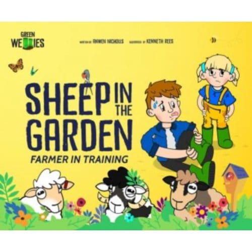 Farmer In Training: Sheep In The Garden - Anwen Nicholls