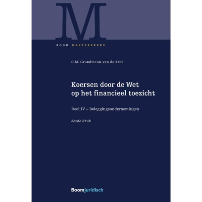Koersen Door De Wet Op Het Financieel Toezicht / Deel Iv - C.M. Grundmann-van de Krol