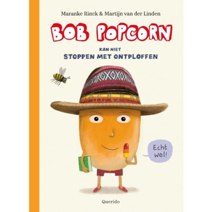 Bob Popcorn Kan Niet Stoppen Met Ontploffen - Bob Popcorn - Maranke Rinck