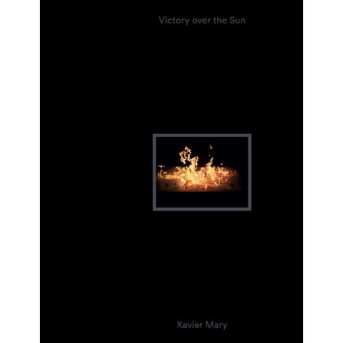 Xavier Mary. Victory Over The Sun