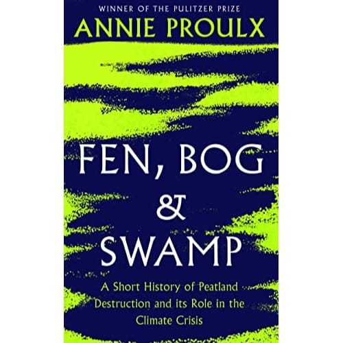 Fen, Bog And Swamp - Annie Proulx
