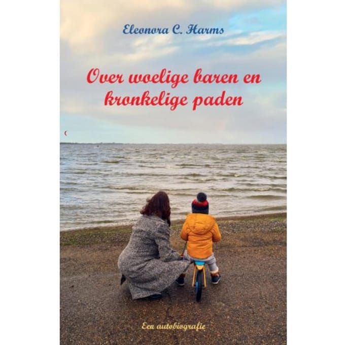 Over Woelige Baren En Kronkelige Paden - Eleonora C. Harms