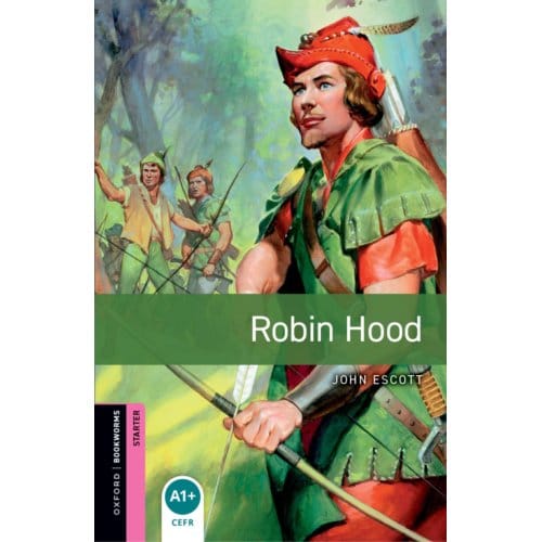Oxford Bookworms Library: Starter Level:: Robin Hood - John Escott