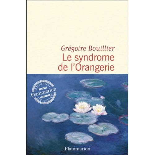 Le Syndrome De L'Orangerie - Grégoire Bouillier