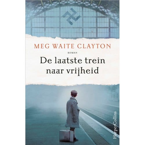 De Laatste Trein Naar Vrijheid - Meg Waite Clayton