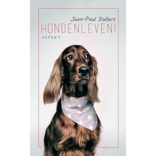 Hondenleven! - Jean-Paul Dullers