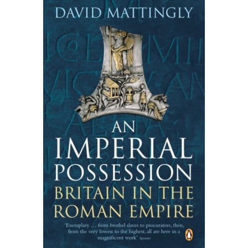 An Imperial Possession - Penguin History Of Britain - David Mattingly