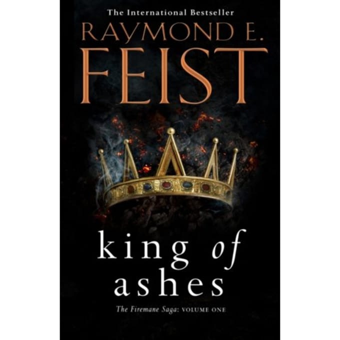 King Of Ashes - The Firemane Saga - Raymond E. Feist