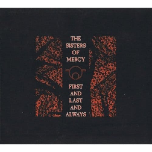 First&Last&Always (Rem&Exp) - Sisters Of Mercy