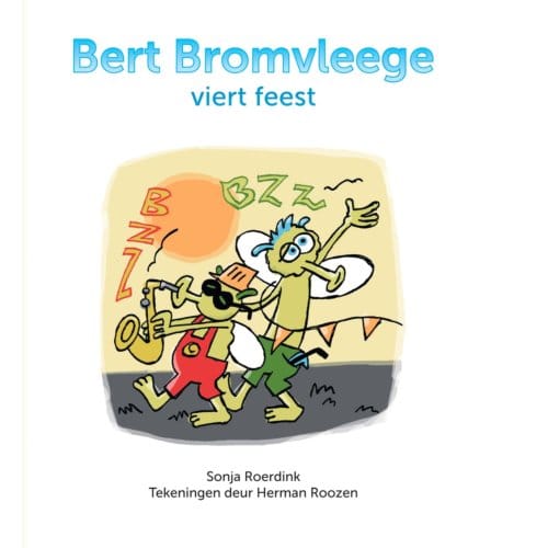 Bert Bromvleege Viert Feest - Sonja Roerdink