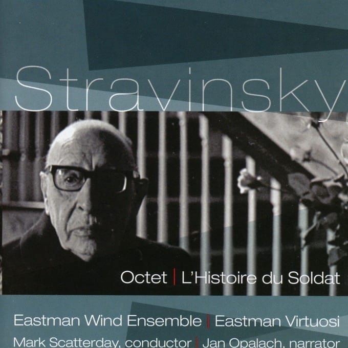 Eastman Wind Ensemble & Mark Scatterday - Stravinsky: Octet, L'Histoire Du Soldat (CD)