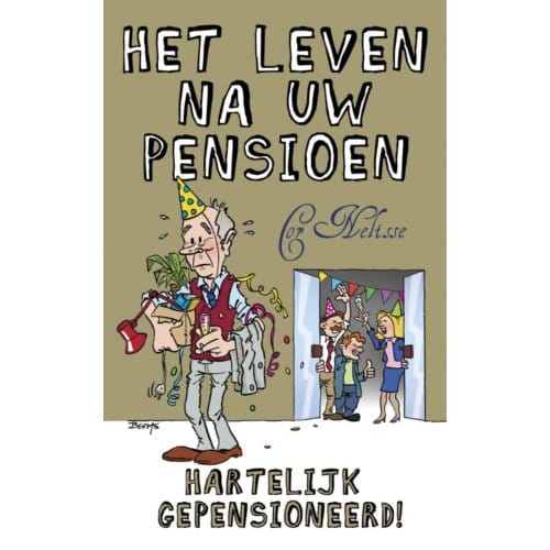 Het Leven Na Uw Pensioen - Cor Nelisse