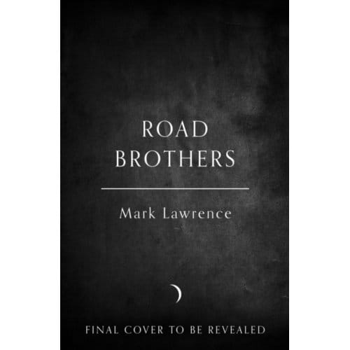 Road Brothers - Mark Lawrence