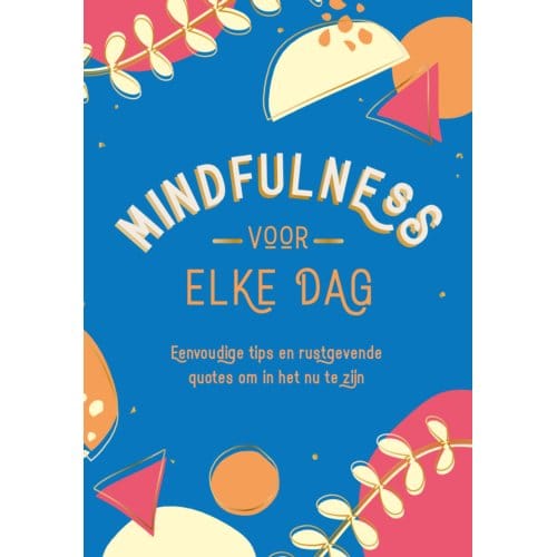 Mindfulness Voor Elke Dag - Gilly Pickup