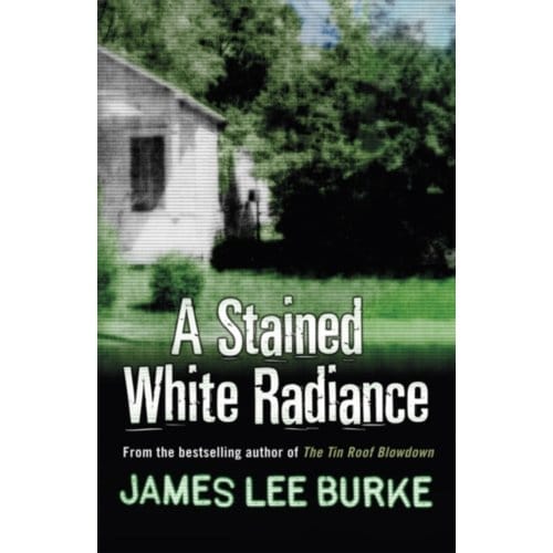 A Stained White Radiance - Dave Robicheaux - James Lee (Author) Burke