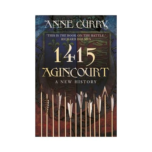 Agincourt 1415 - Prof. Anne Curry
