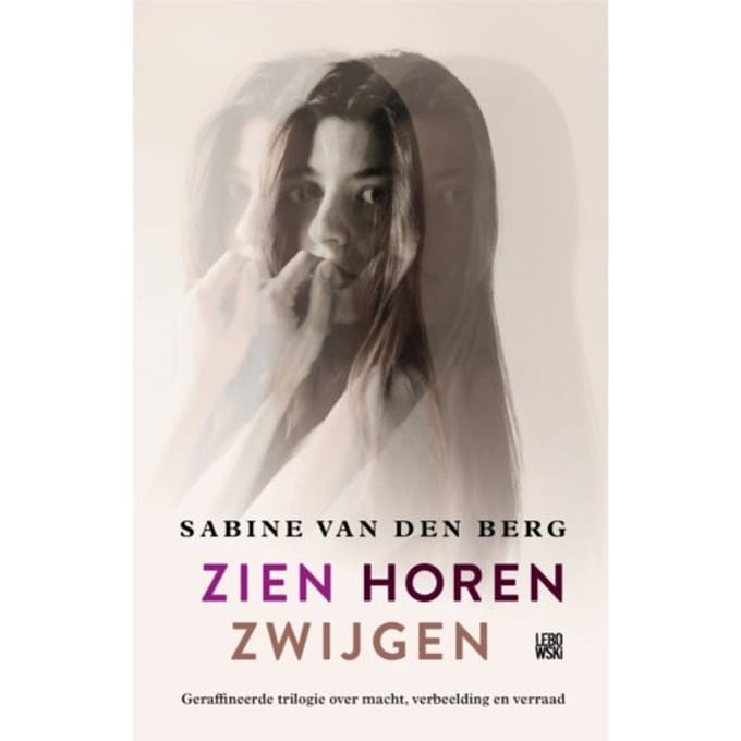 Zien Horen Zwijgen - Sabine van den Berg
