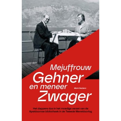 Mejuffrouw Gehner En Meneer Zwager - Mark Deckers