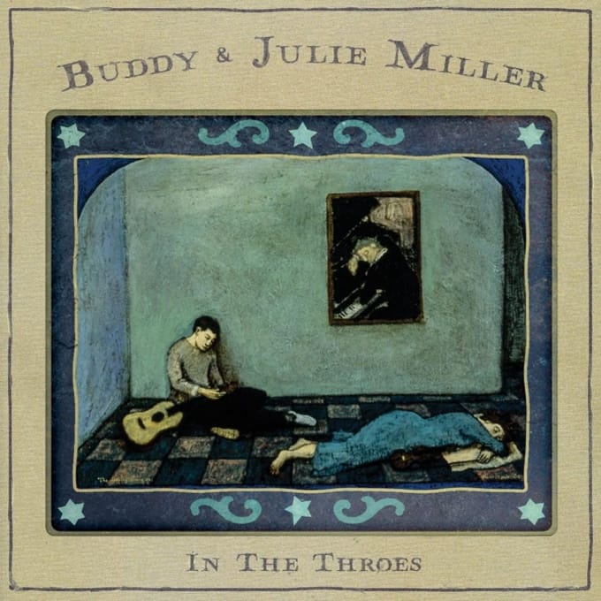 In The Throes - Buddy Miller & Julie