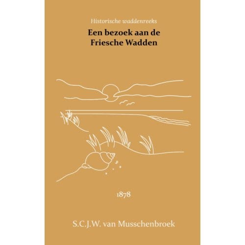 Een Bezoek Aan De Friesche Wadden - S.C.J.W. van Musschenbroek