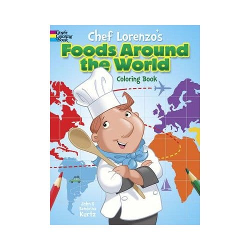 Chef Lorenzo's Foods Around The World Coloring Book - John Kurtz