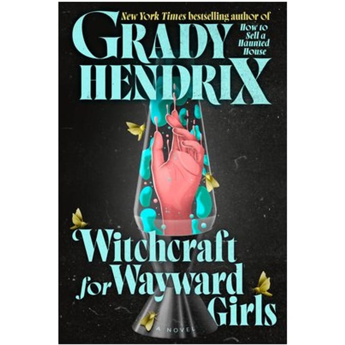 Witchcraft For Wayward Girls - Penguin Publishing Group - Grady Hendrix