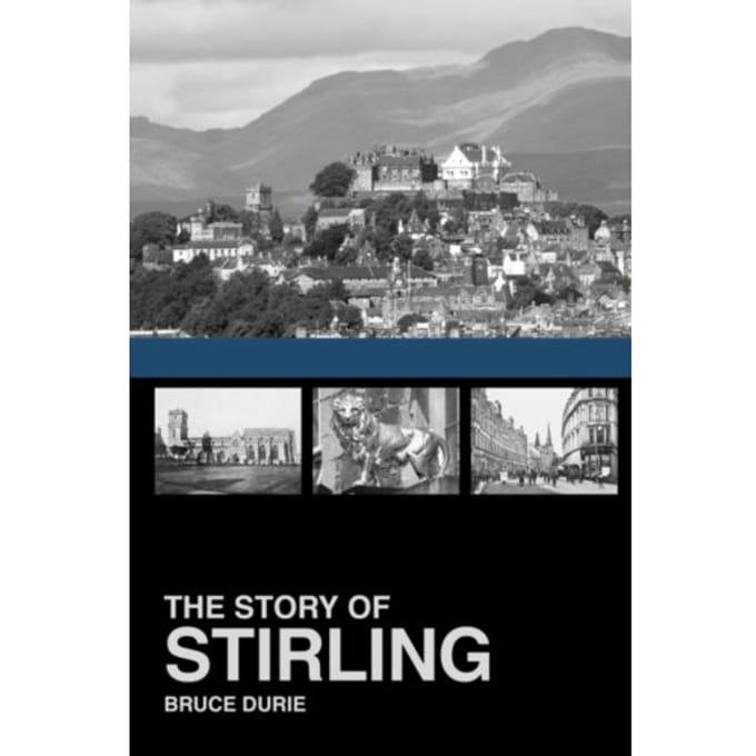 The Story Of Stirling - Dr Bruce Durie