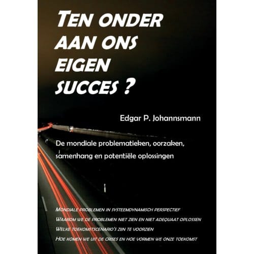 Ten Onder Aan Ons Eigen Succes ? - Edgar P. Johannsmann
