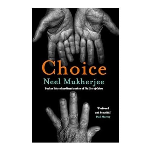 Choice - Neel Mukherjee