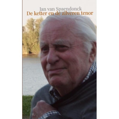 De Ketter En De Zilveren Tenor - Jan van Spaendonck