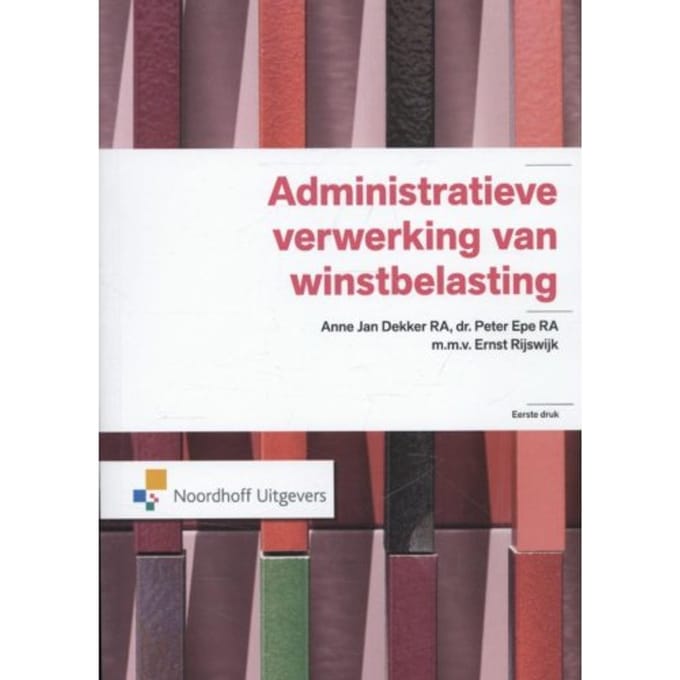Administratieve Verwerking Van Winstbelasting - Anne Jan Dekker