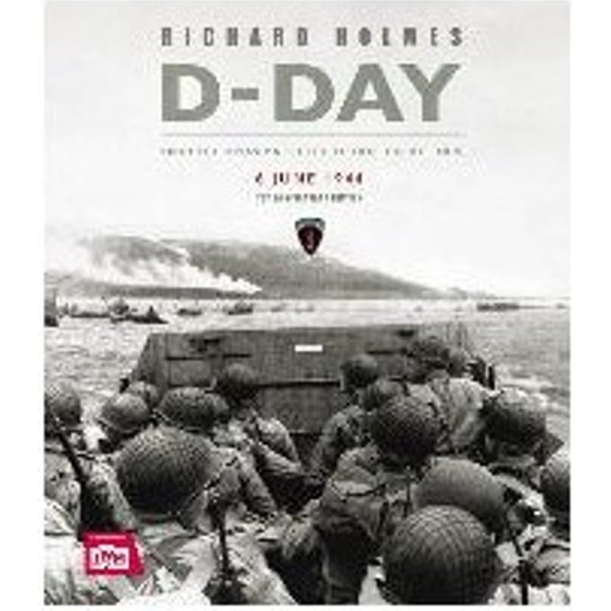 Iwm D-Day - Richard Holmes
